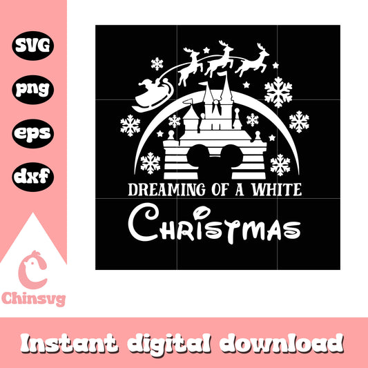 Dreaming of the white christmas svg, disney christmas svg