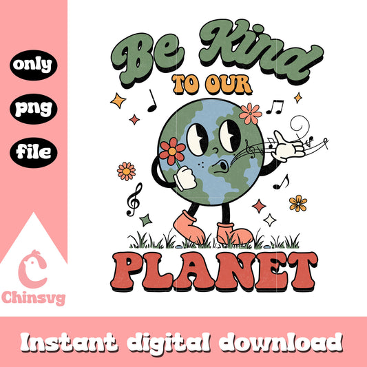 Earth singer be kind to our planet png, when is earth day png