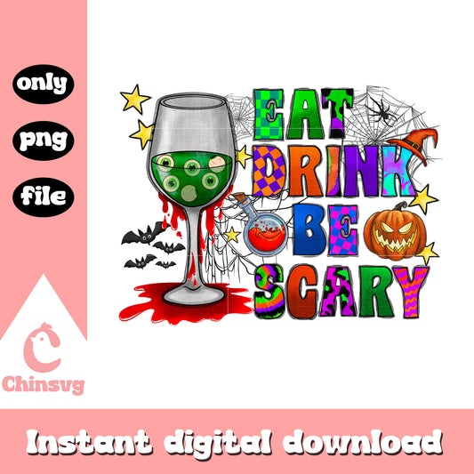 Eat drink be scary horror halloween design png, halloween png