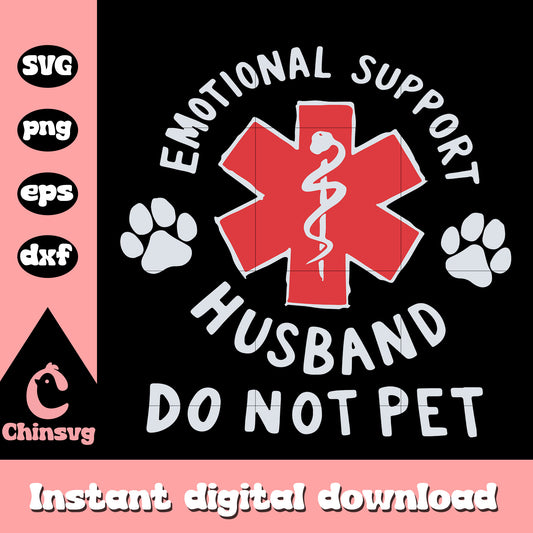 Emotional support husband do not pet logo svg, funny quote svg