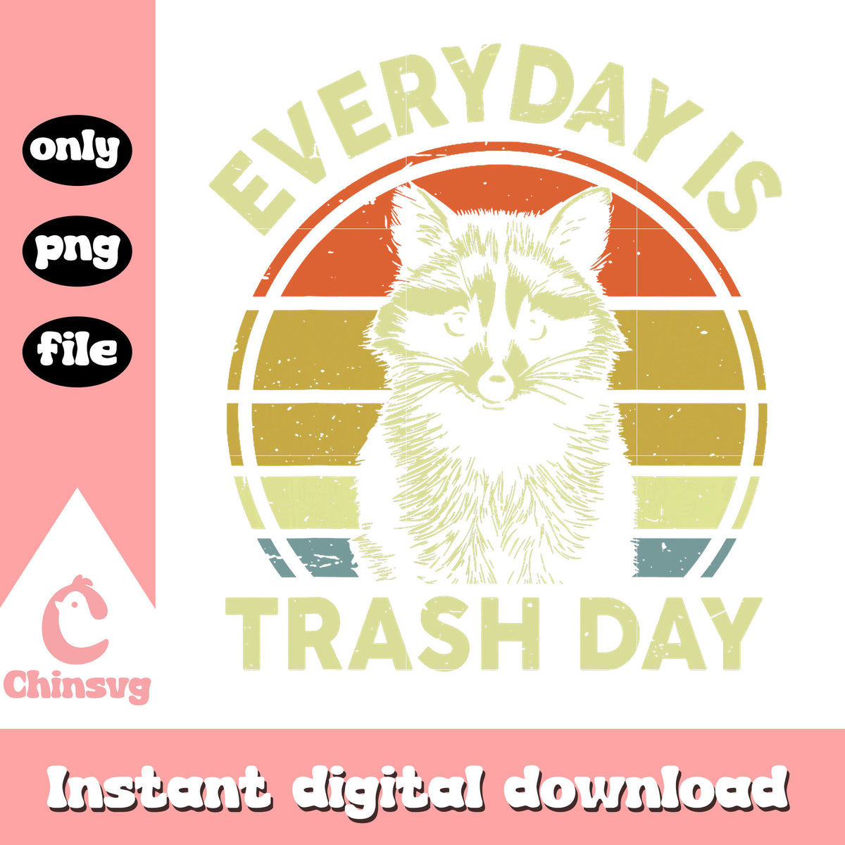 Everyday is trash day png, raccoon png, raccoon quotes png – Chinsvg