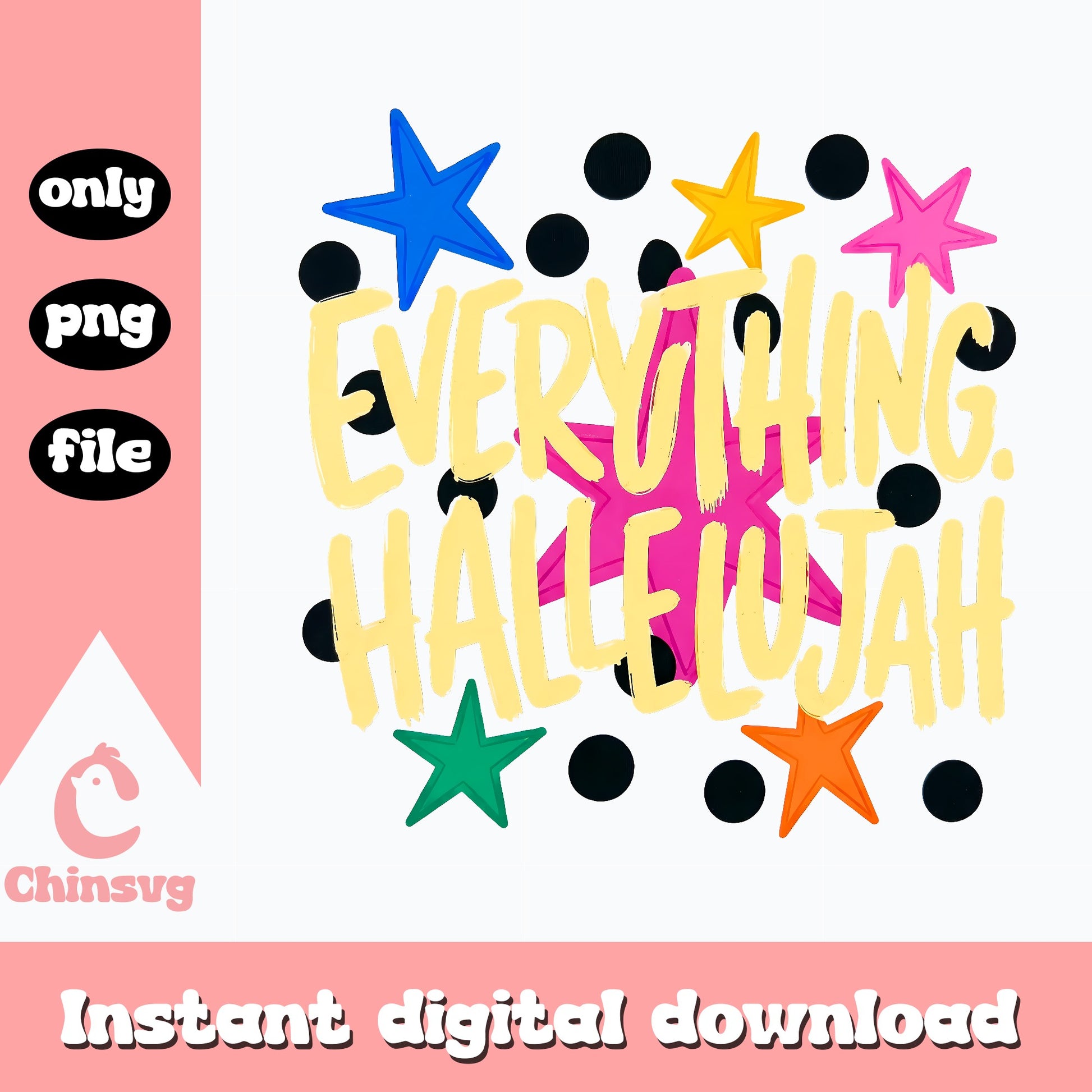 Everything Hallelujah PNG, Colorful Star Design, Religious PNG