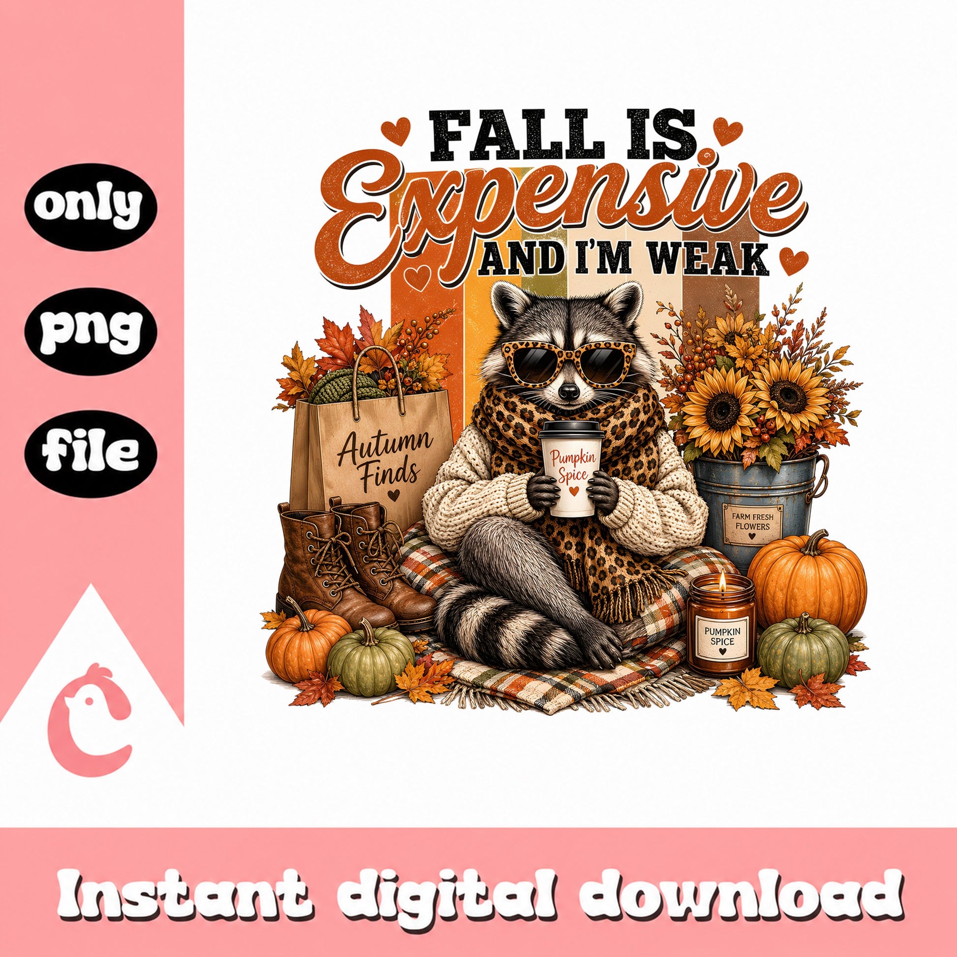 Fall Is Expensive And I'm Weak Raccoon, Autumn PNG, Fall PNG