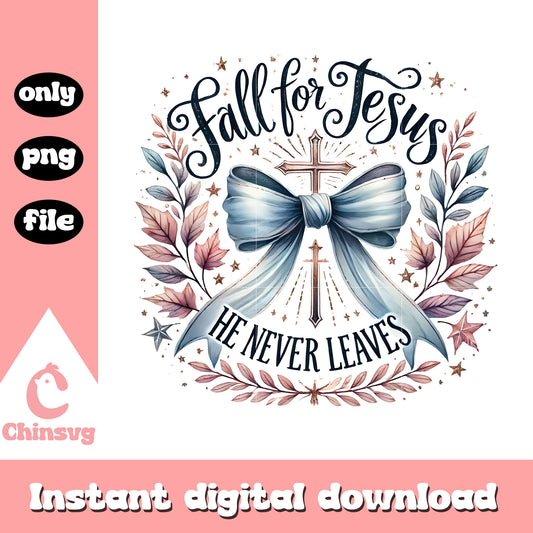 Fall for jesus he never leaves quotes png, jesus png