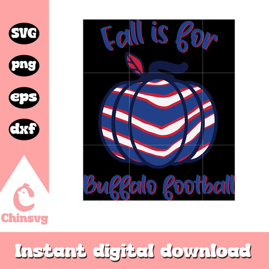 Fall is for buffalo football svg, pumpkin design svg, football svg