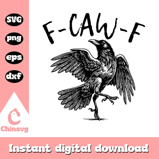 F caw f crow black design svg, f-caw-f​ svg, funny crow​ svg