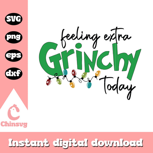 Feeling extra grinchy today quote svg, feeling grinchy​ svg