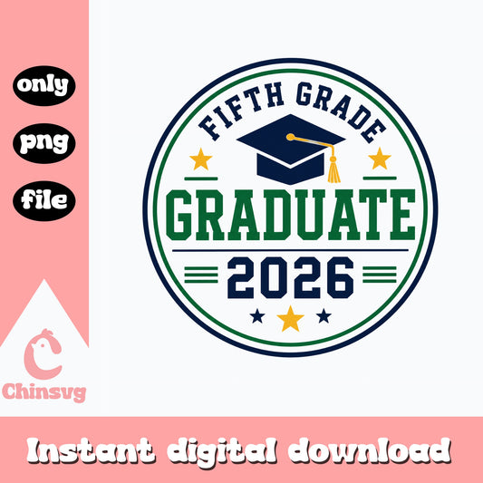 Fifth Grade Graduate 2026 PNG, Graduation Cap PNG, Class Of 2026 PNG