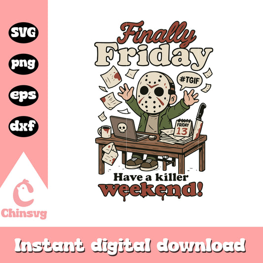 Finally friday have a killer weekend svg, jason voorhees svg