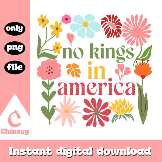 Floral no kings in america design png, no kings​ png, trending png