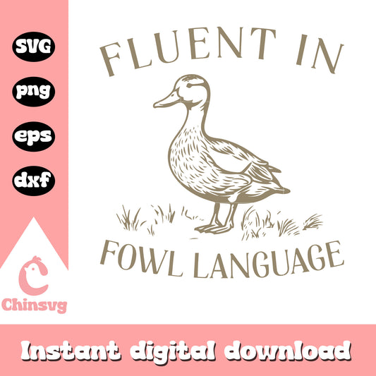 Fluent in Fowl Language design svg, funny quotes​ svg 