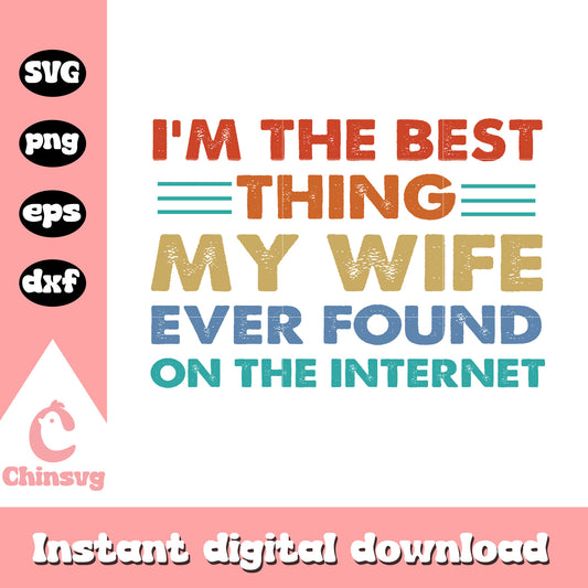 Font design I'm the best thing my wife svg, valentine svg