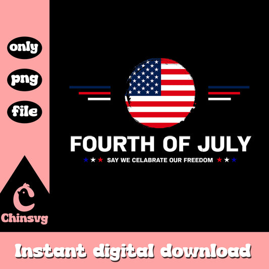 Fourth of july saw we celabrate our freedom png, usa flag png