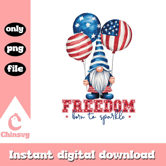 Freedom born to sparkle dwarf balloon png, happy 4th of july png
