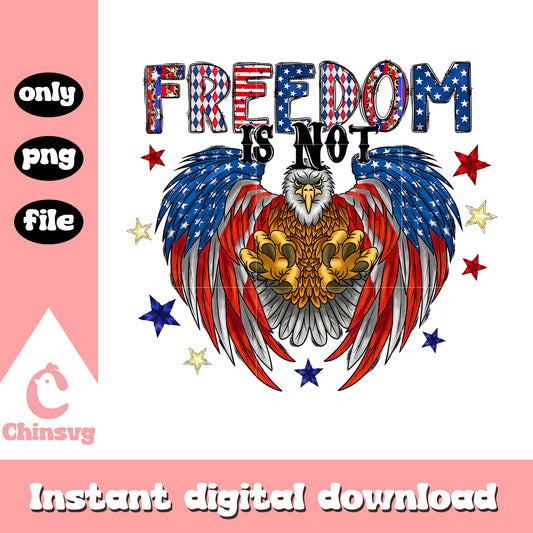 Freedom is not america eagle png, freedom eagle png, eagle png