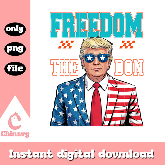 Freedom the don trump design png, donald trump​ png