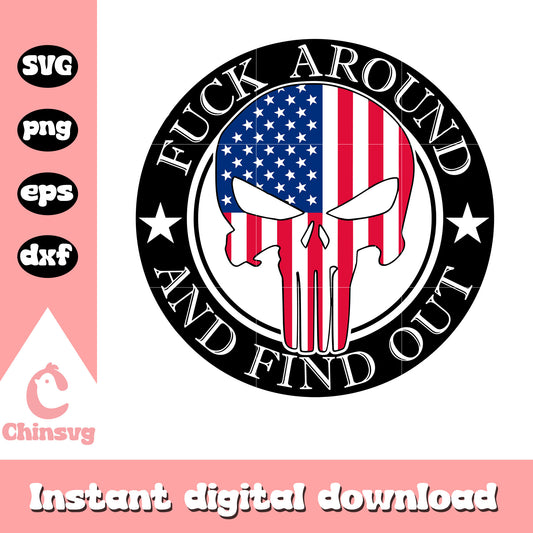 Fuck around and find out svg, skull svg, america flag svg