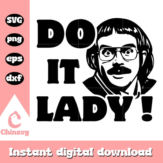 Funny do it lady chit humor black white svg, chit funny svg