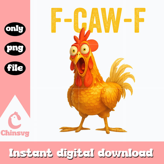 Funny f-caw-f chicken design png, fcawf chicken png, funny trending png