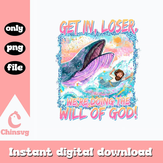 Get In Loser Will Of God PNG, Jonah Whale PNG, Funny Christian PNG