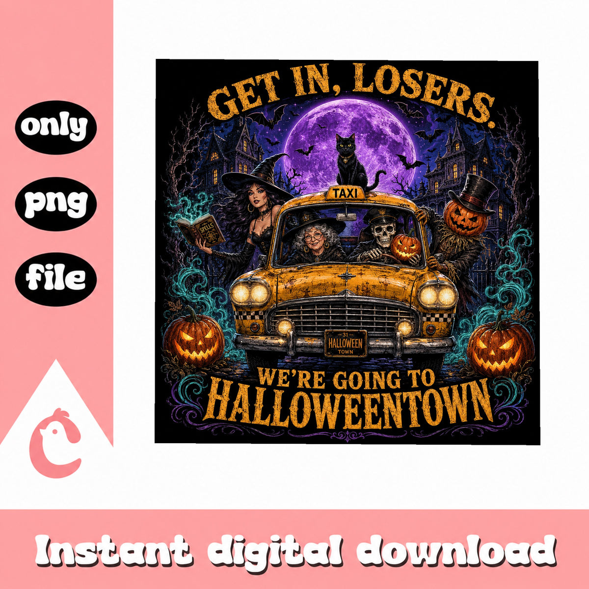 Get In Losers Halloweentown PNG, Witch Halloween PNG, Spooky PNG