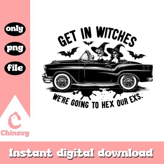 Get in witches we're going to hex our exs png, hocus pocus png