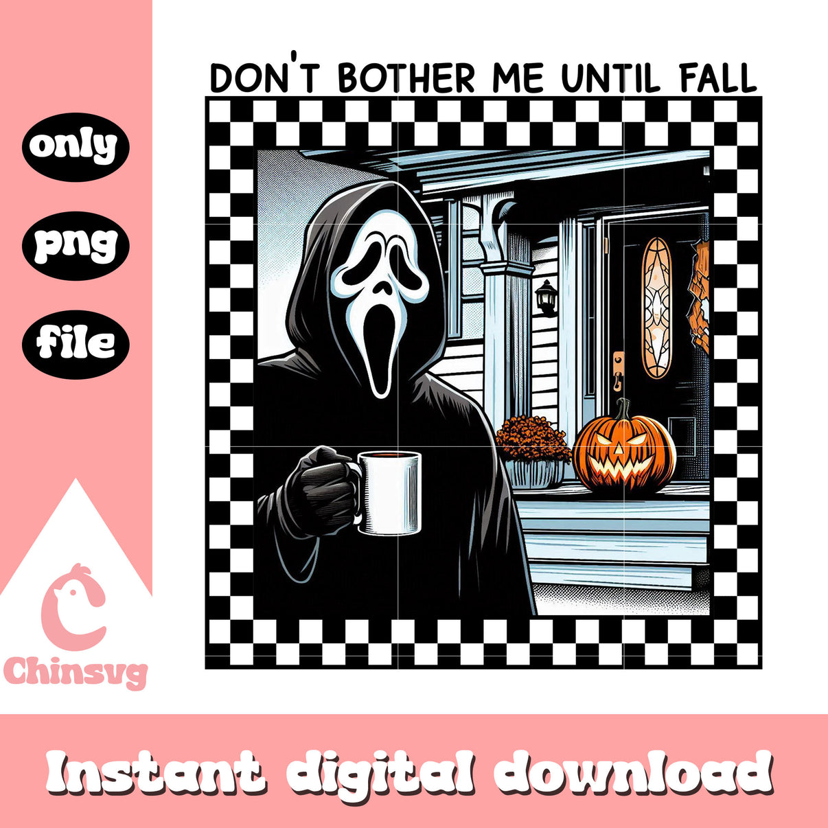 Ghostface don't bother me until fall checkered frame png, Ghostface pn ...