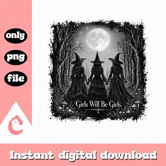 Girls Will Be Girls Witch PNG, Halloween Witch PNG, Witchy PNG