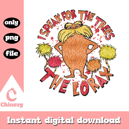 Glitter I speak for the trees png, dr seuss png, cartoon png