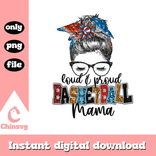 Glitter messy bun loud and proud baseball mama png, 4th of July png
