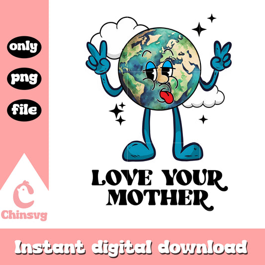 Global earth love your mother png, earth day quotes png