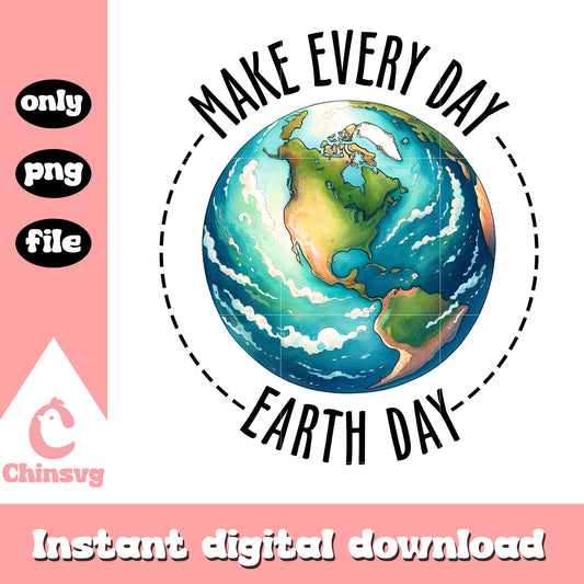 Global earth make everyday earth day png, earth day quotes png