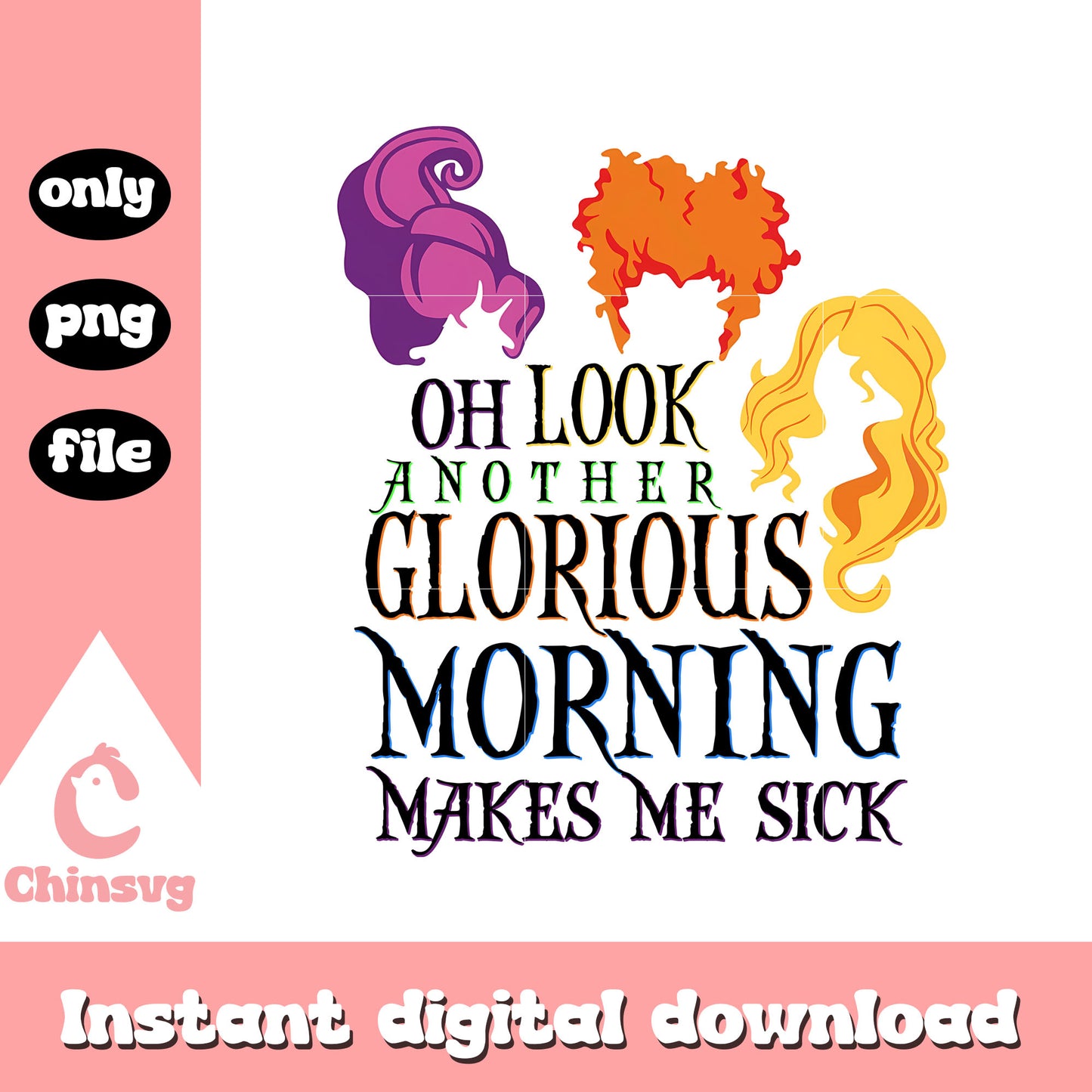 Glorious morning makes me sick quote png, sanderson sisters png