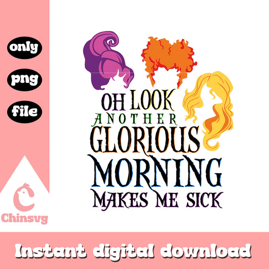 Glorious morning makes me sick quote png, sanderson sisters png