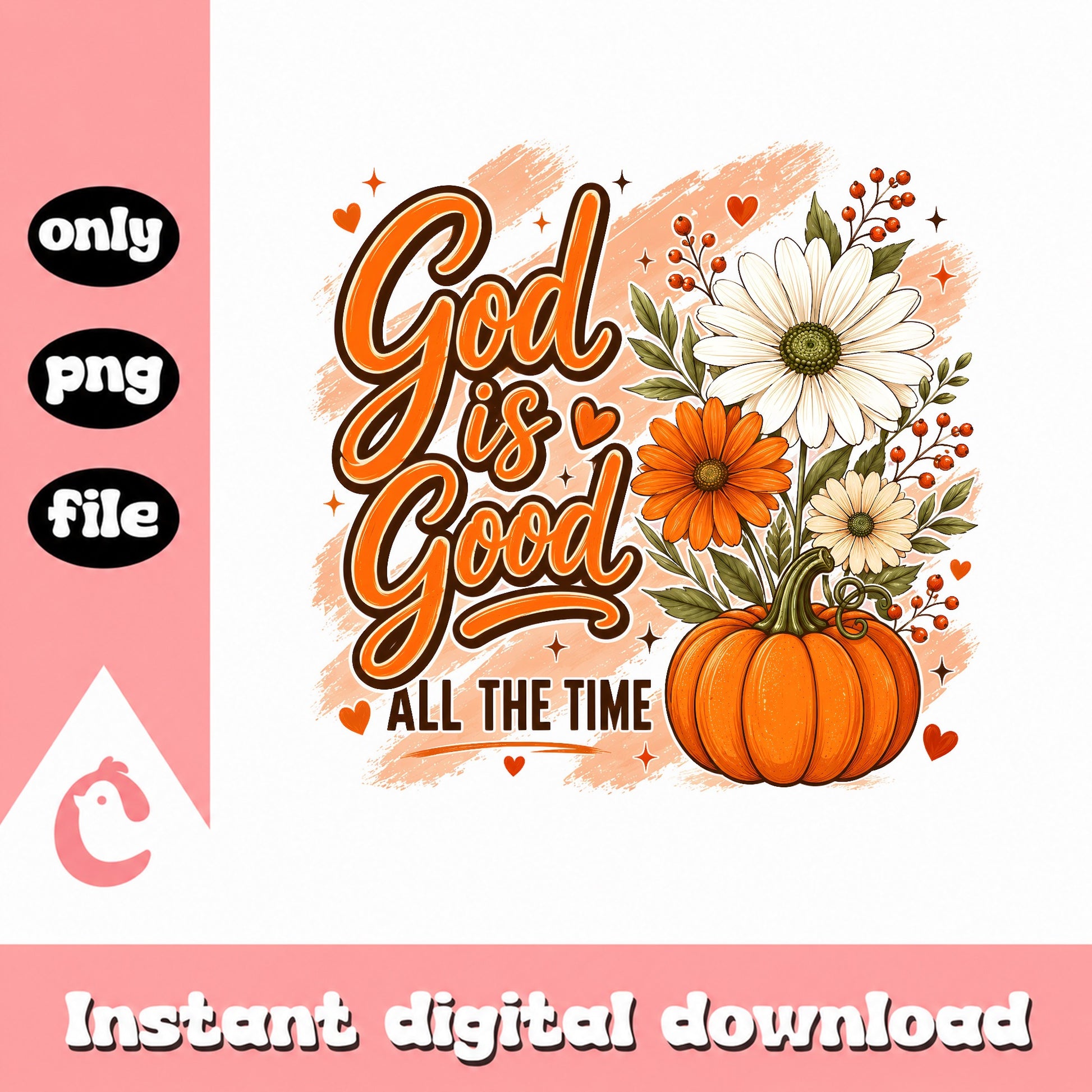 God Is Good All The Time PNG, Fall Pumpkin Floral PNG, Thanksgiving PNG