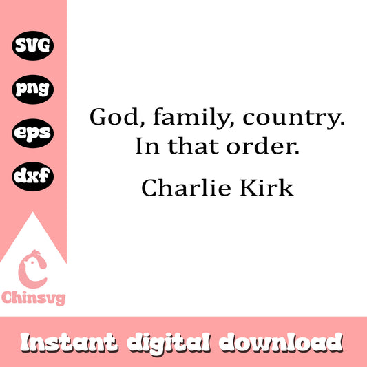 God family country in that order svg, charlie kirk svg