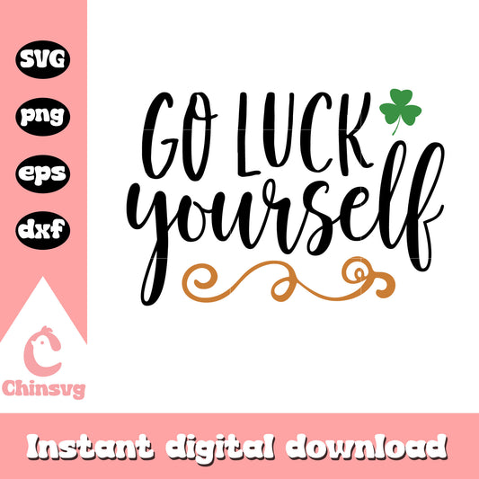 Go luck yourself font design svg, st patricks day images svg