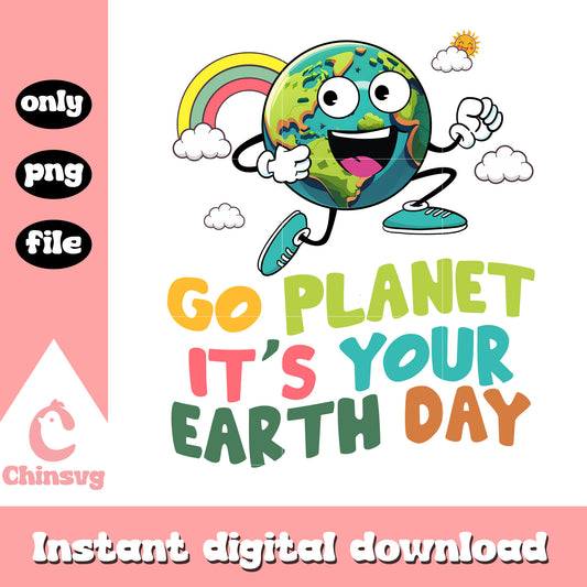 Go planet it's your earthday png, earth day facts​ png, planet png