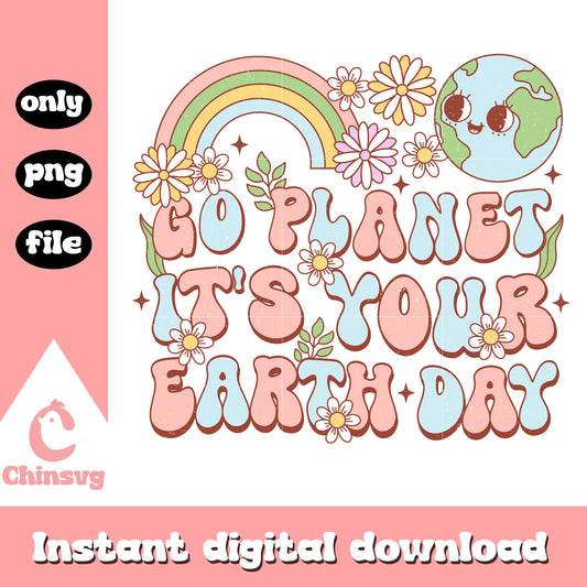 Go planet it's your earth day png, the planet png, earth day 2025 png