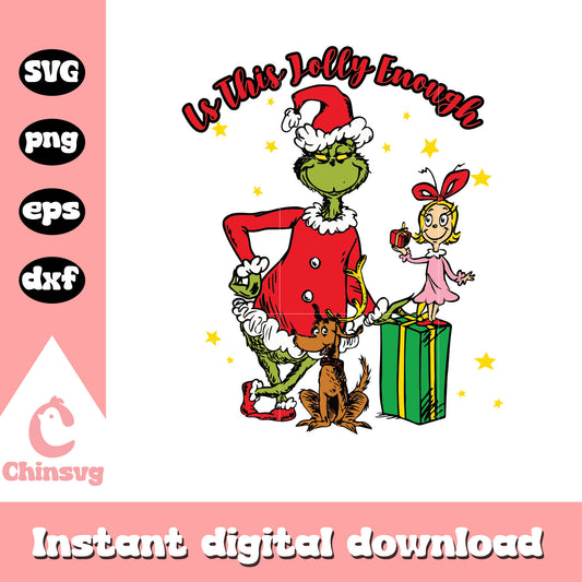 Grinch friends is this jolly enough svg, grinch cindy lou max​ svg