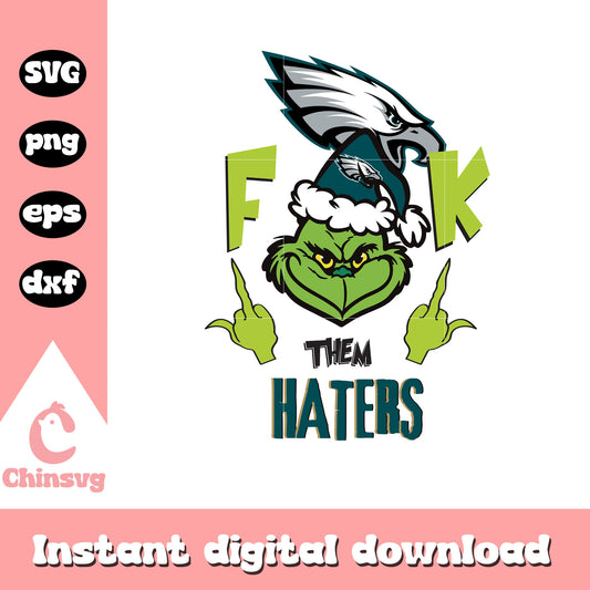 Grinch fuck them haters christmas svg, philadelphia eagles christmas​ svg