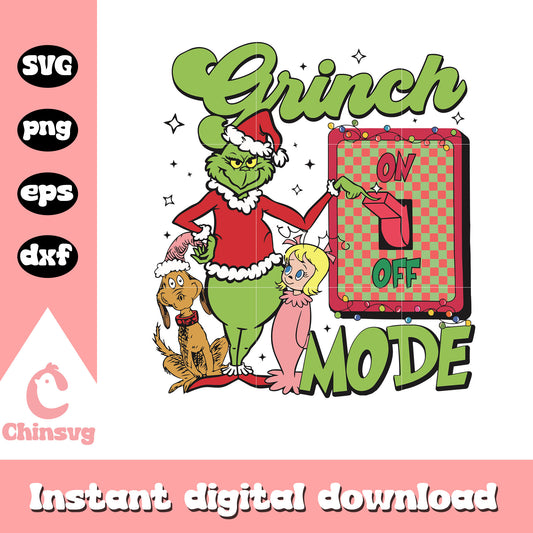 Grinch mode on off christmas svg, grinch mode on svg​, grinch friends​ svg