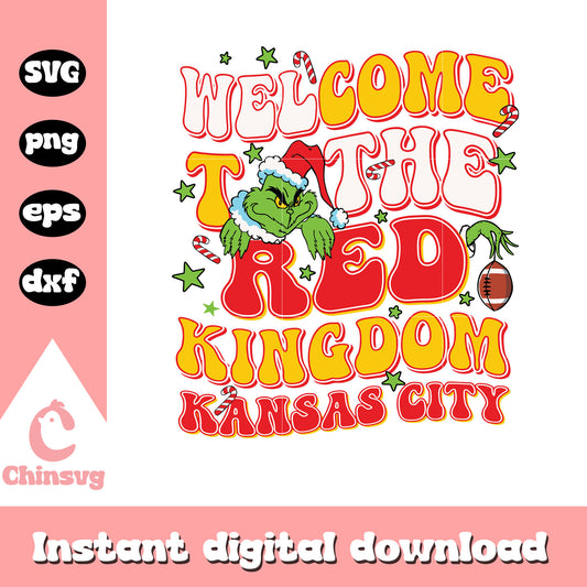 Grinch welcome to the red kingdom kansas city chiefs svg, chiefs svg