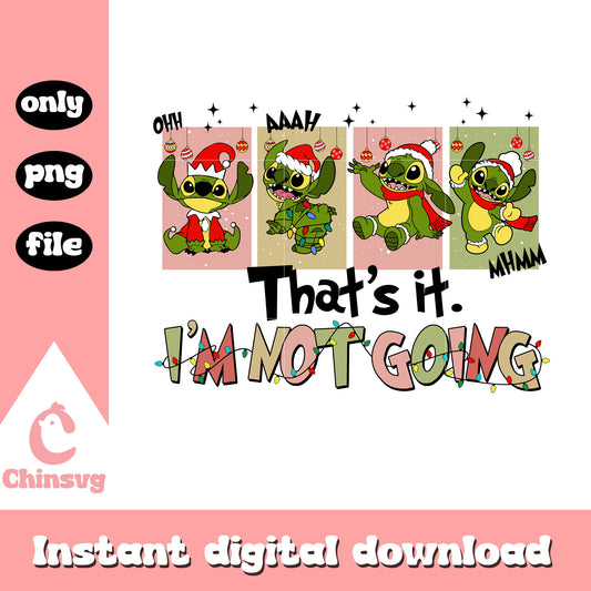Grinch stitch that's it i'm not going png, stitch christmas png
