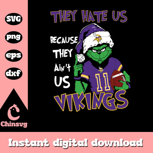 Grinch they hate us because they ain’t us vikings svg, minnesota vikings svg