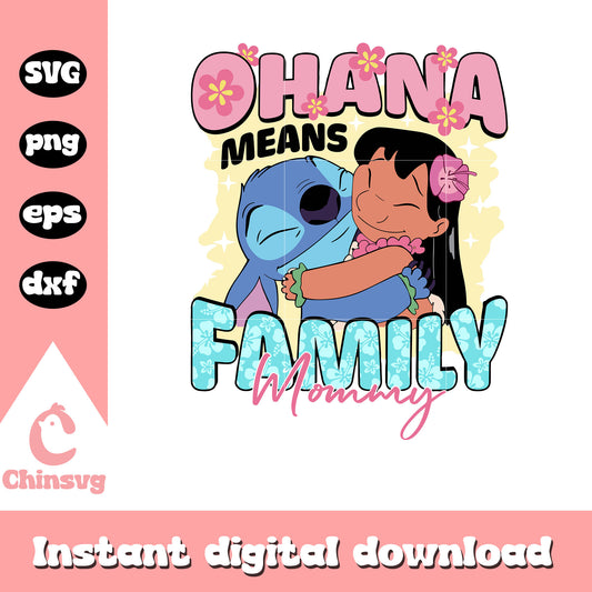 Hana means family mommy svg, Lillo and Stitch Ohana svg, disney svg