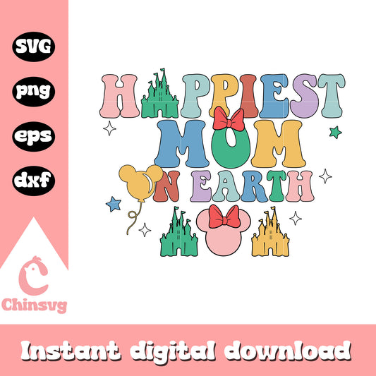 Happiest mom on earth svg, minnie head svg, disney castle svg