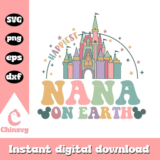 Happiest nana on the earth castle svg, disney castle svg