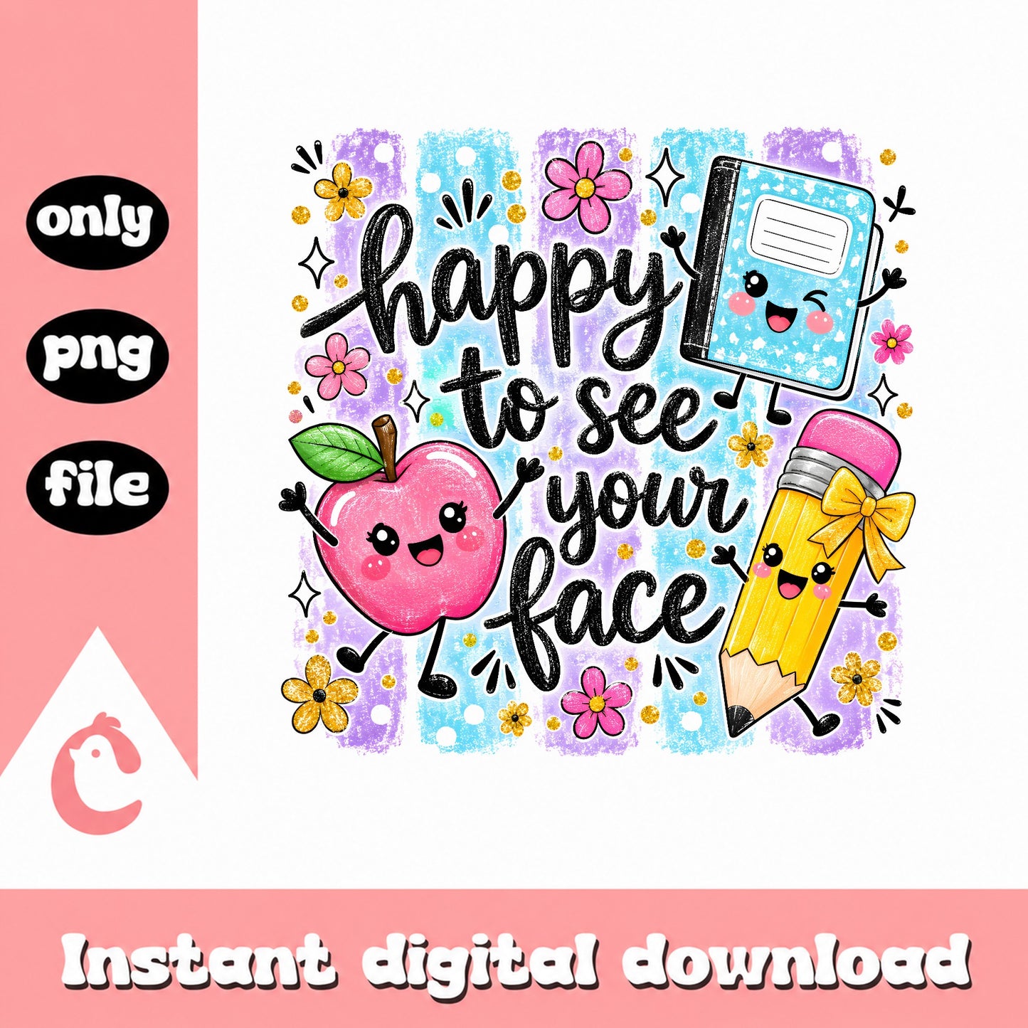 Happy To See Your Face PNG, Back To School, Teacher Quote PNG