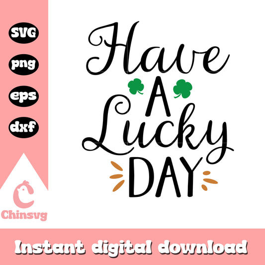Have a lucky day font design svg, st patricks day images svg